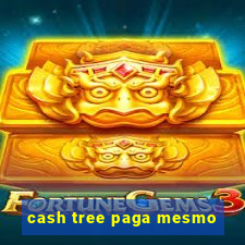 cash tree paga mesmo